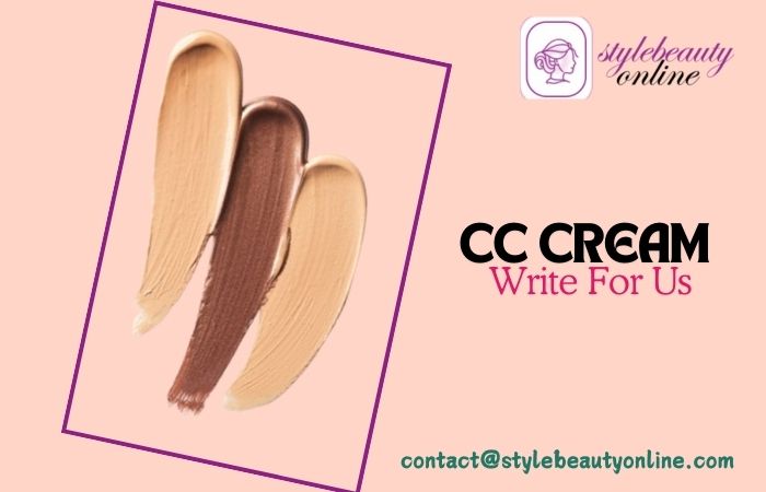 CC Cream Write For Us